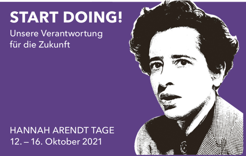 Plakat der Hannah-Arendt-Tage in Hannover. Neben einem Bild von Hannah Arendt ist zu lesen: Start Doing! Unsere Verantwortung für die Zukunft.